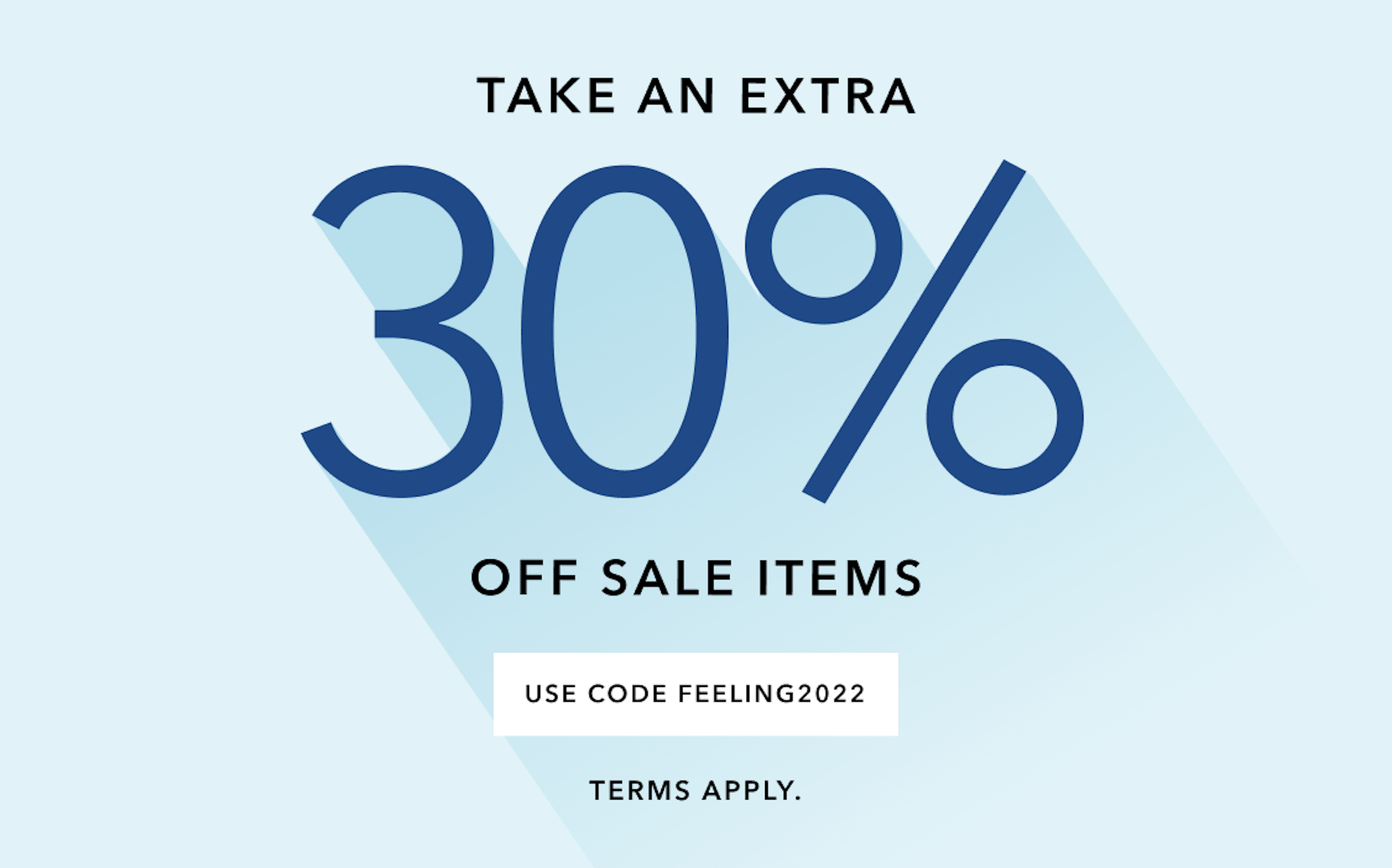 Take an Extra 30% Off Sale Items  Limited time with code FEELING2022