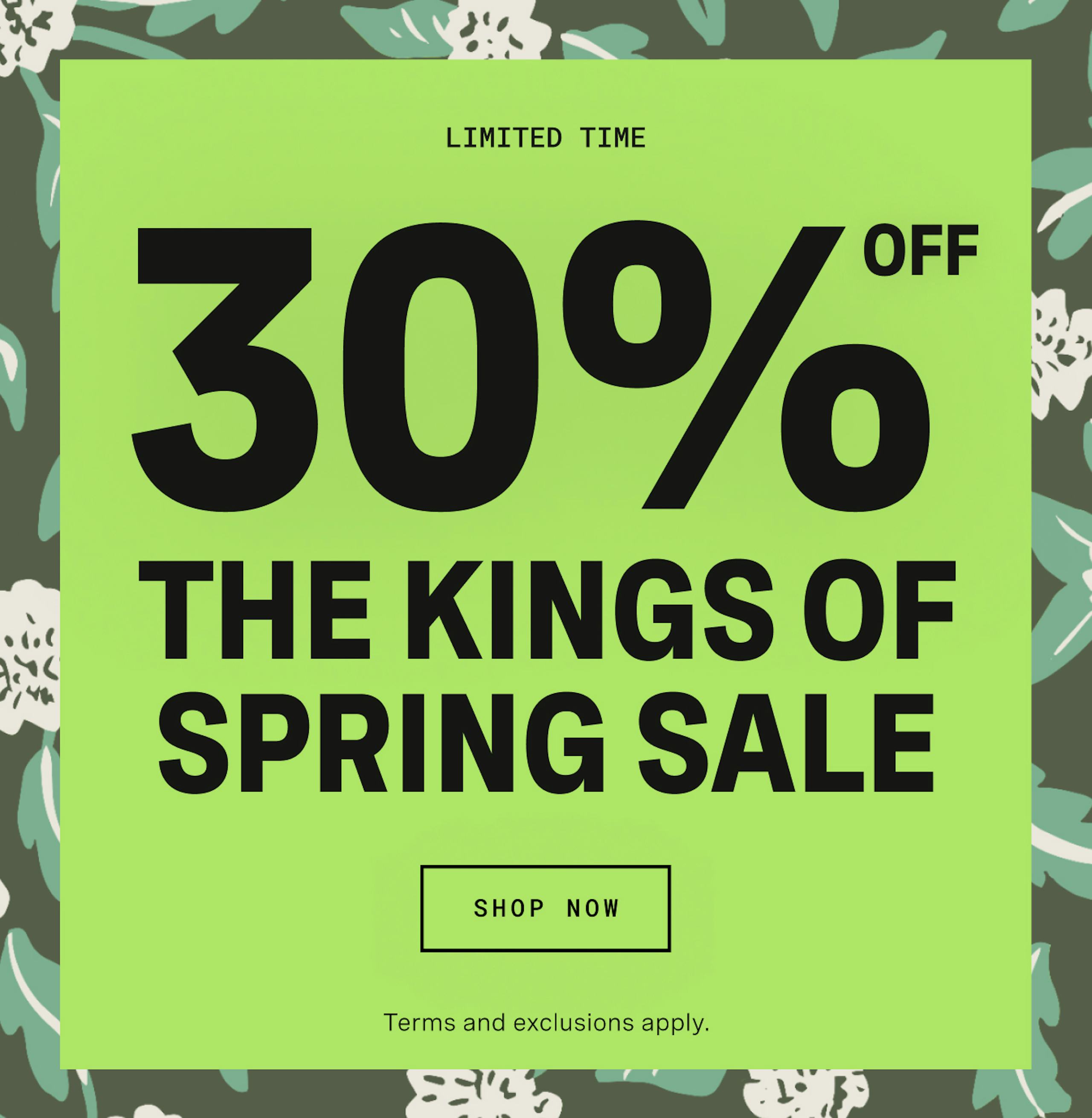 Limited Time | The Kings of Spring Sale | Shop Now | Terms and exclusions apply | See site for details