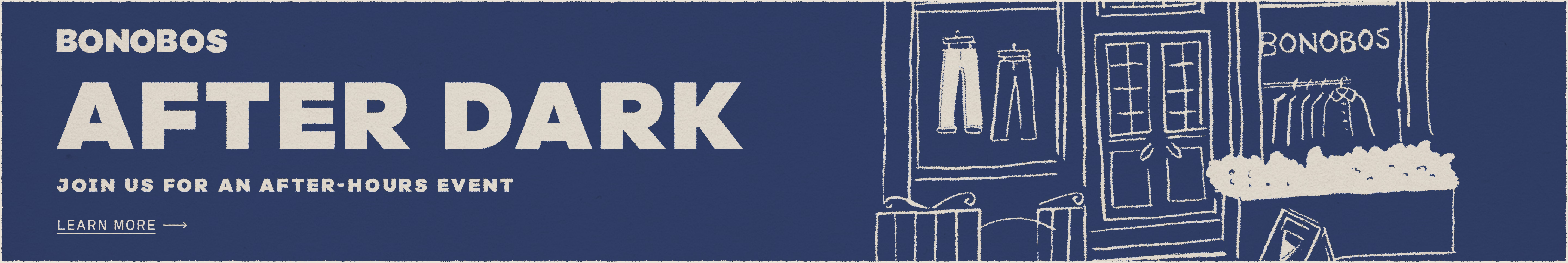 Bonobos After Dark - Join us for an after-hours event - Learn more
