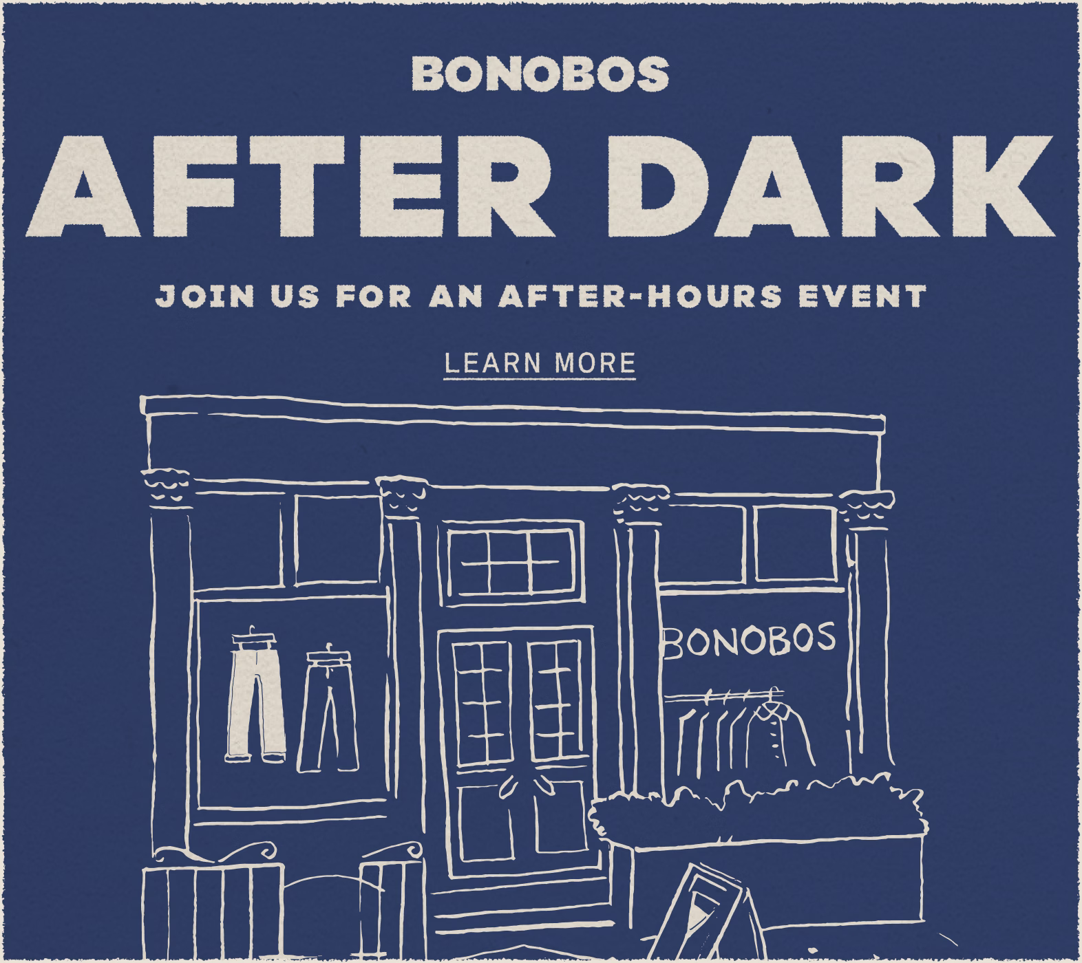 Bonobos After Dark - Join us for an after-hours event - Learn more